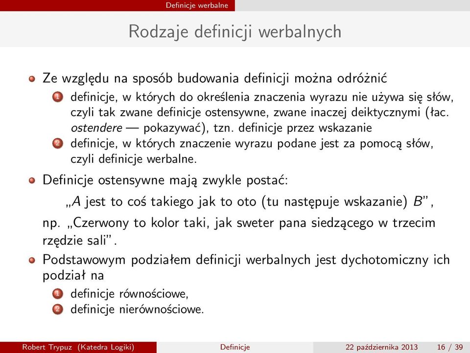 definicje przez wskazanie 2 definicje, w których znaczenie wyrazu podane jest za pomocą słów, czyli definicje werbalne.