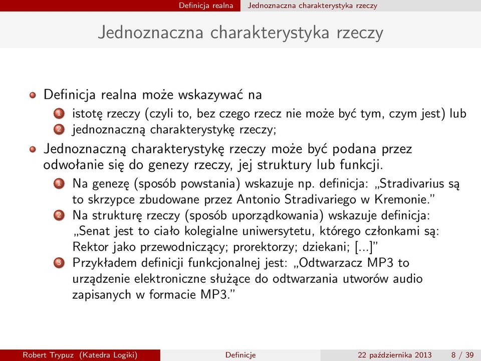 definicja: Stradivarius są to skrzypce zbudowane przez Antonio Stradivariego w Kremonie.