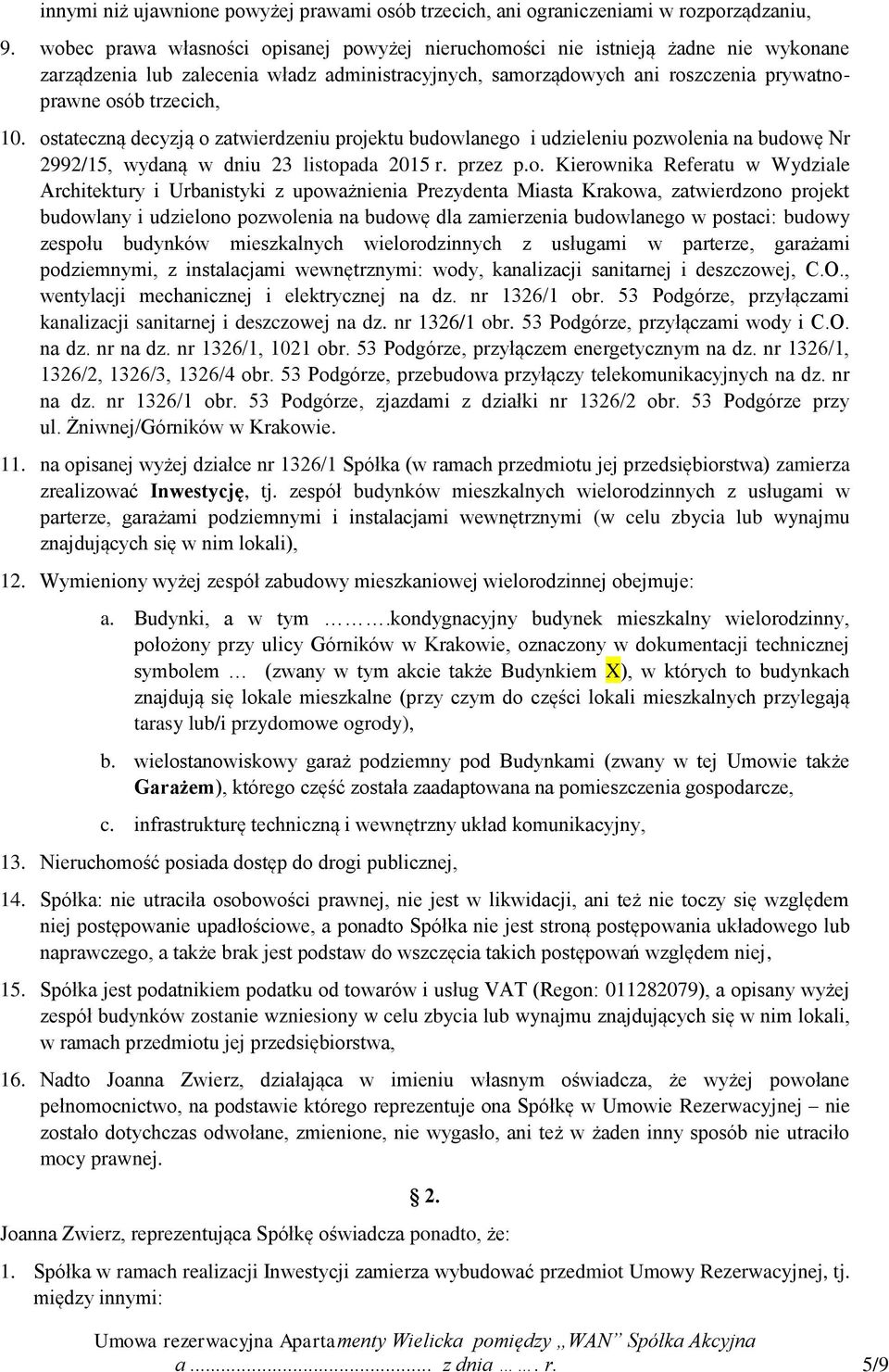 ostateczną decyzją o zatwierdzeniu projektu budowlanego i udzieleniu pozwolenia na budowę Nr 2992/15, wydaną w dniu 23 listopada 2015 r. przez p.o. Kierownika Referatu w Wydziale Architektury i