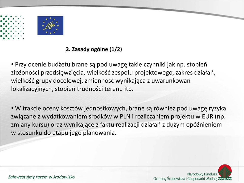 uwarunkowań lokalizacyjnych, stopień trudności terenu itp.