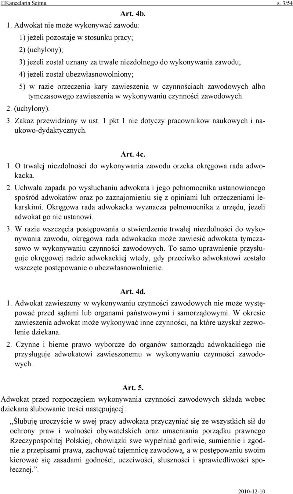 razie orzeczenia kary zawieszenia w czynnościach zawodowych albo tymczasowego zawieszenia w wykonywaniu czynności zawodowych. 2. (uchylony). 3. Zakaz przewidziany w ust.