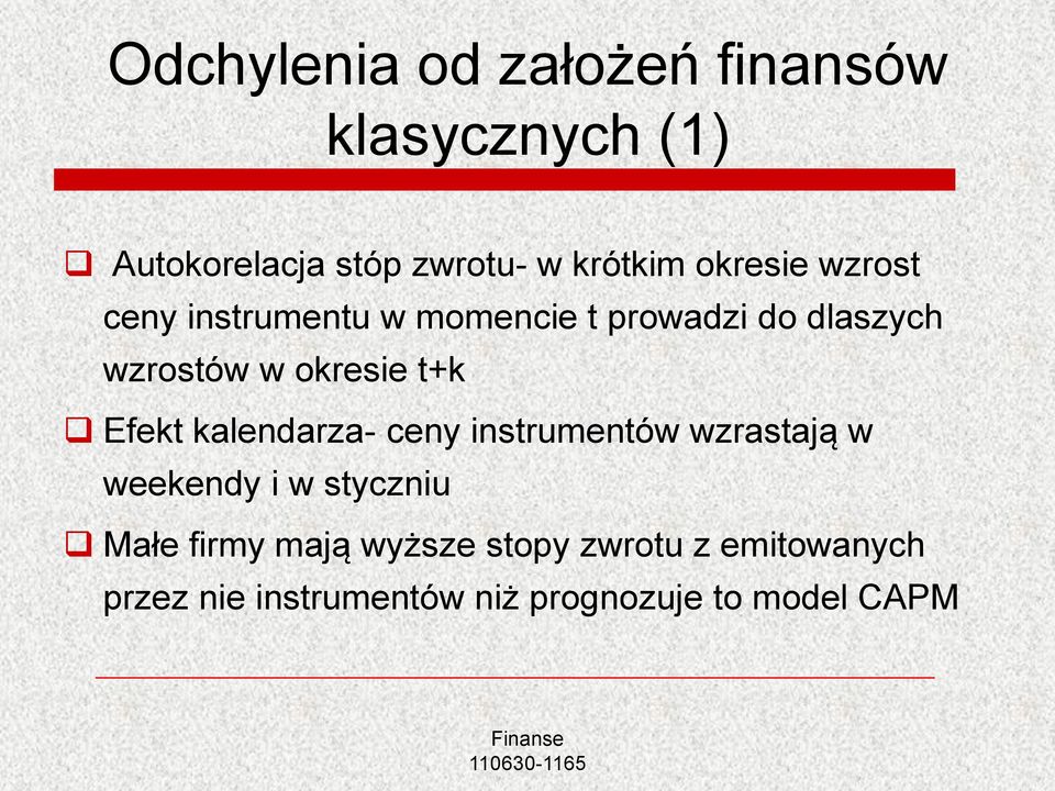 t+k Efekt kalendarza- ceny instrumentów wzrastają w weekendy i w styczniu Małe firmy