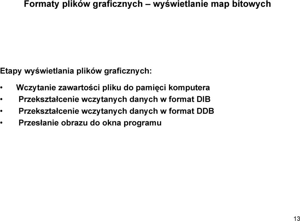 pamięci komputera Przekształcenie wczytanych danych w format DIB