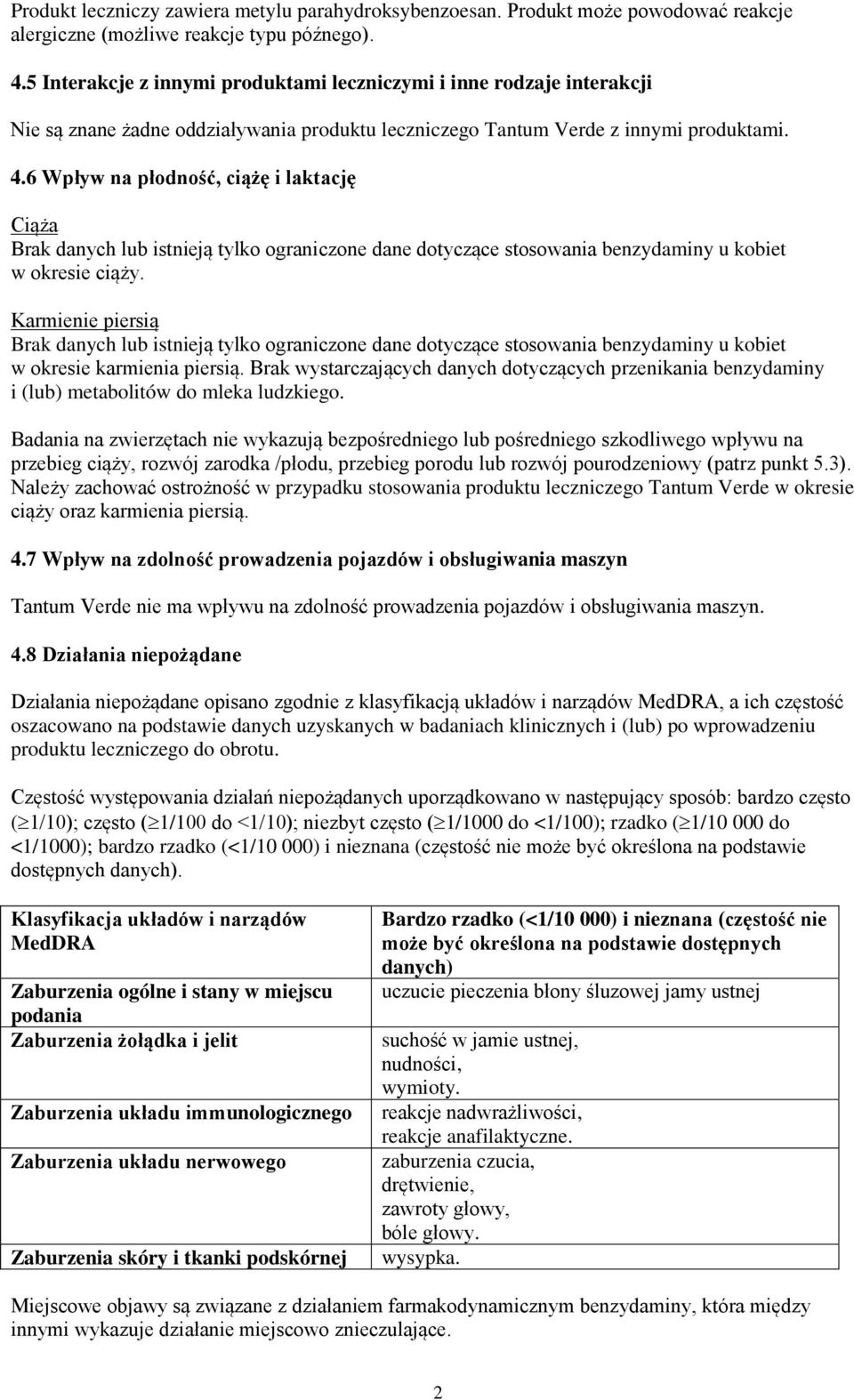 6 Wpływ na płodność, ciążę i laktację Ciąża Brak danych lub istnieją tylko ograniczone dane dotyczące stosowania benzydaminy u kobiet w okresie ciąży.