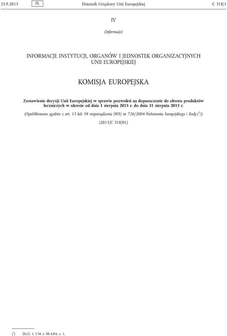 obrotu produktów leczniczych w okresie od dnia 1 sierpnia 2015 r. do dnia 31 sierpnia 2015 r. (Opublikowano zgodnie z art.