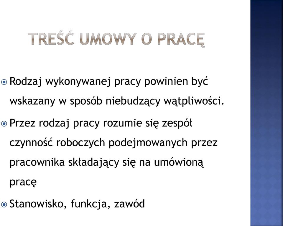 Przez rodzaj pracy rozumie się zespół czynność roboczych