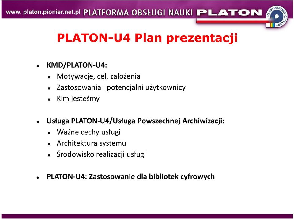 PLATON-U4/Usługa Powszechnej Archiwizacji: Ważne cechy usługi