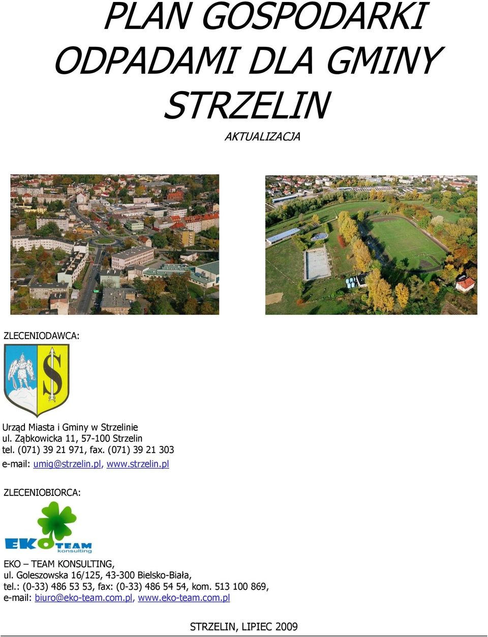 strzelin.pl ZLECENIOBIORCA: EKO TEAM KONSULTING, ul. Gleszwska 16/125, 43-300 Bielsk-Biała, tel.