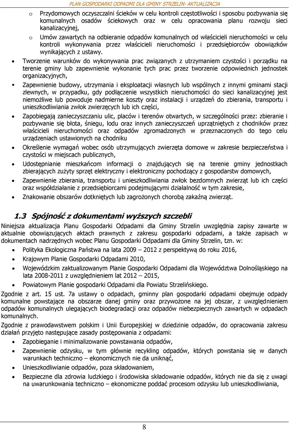 Twrzenie warunków d wyknywania prac związanych z utrzymaniem czystści i prządku na terenie gminy lub zapewnienie wyknanie tych prac przez twrzenie dpwiednich jednstek rganizacyjnych, Zapewnienie