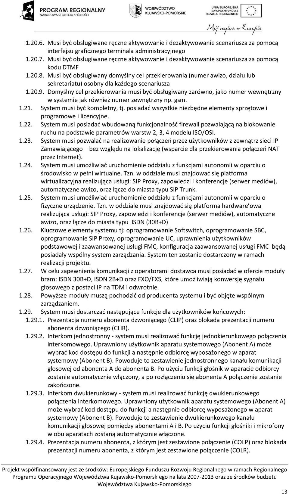 Musi być obsługiwany domyślny cel przekierowania (numer awizo, działu lub sekretariatu) osobny dla każdego scenariusza 1.20.9.