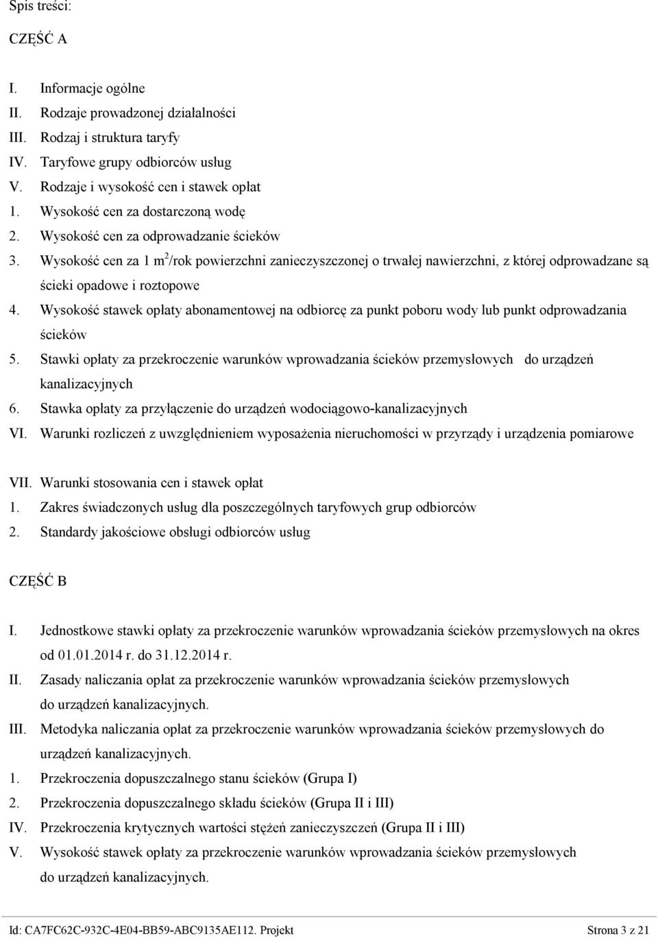 Wysokość cen za 1 m 2 /rok powierzchni zanieczyszczonej o trwałej nawierzchni, z której odprowadzane są ścieki opadowe i roztopowe 4.