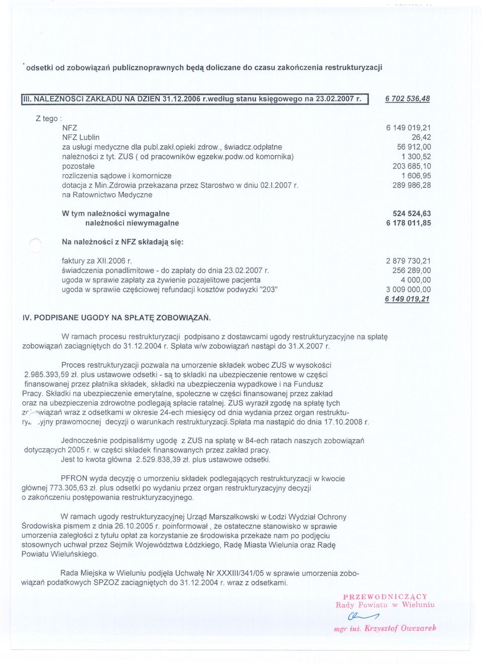 od komornika) pozostale rozliczeniasadowe i komornicze dotacja z Min.Zdrowiaprzekazana przez Starostwo w dniu 02.1.2007r.