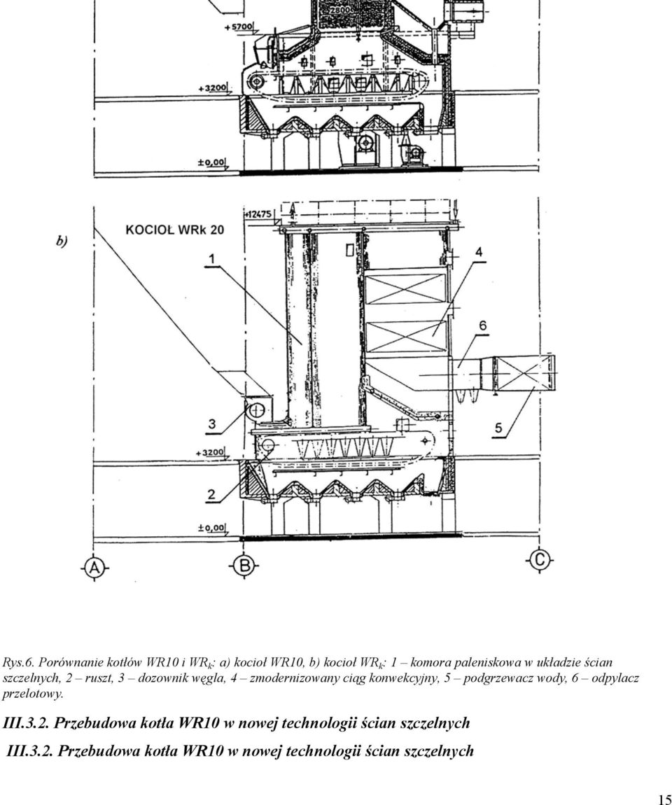 układzie ścian szczelnych, 2 ruszt, 3 dozownik węgla, 4 zmodernizowany ciąg konwekcyjny, 5