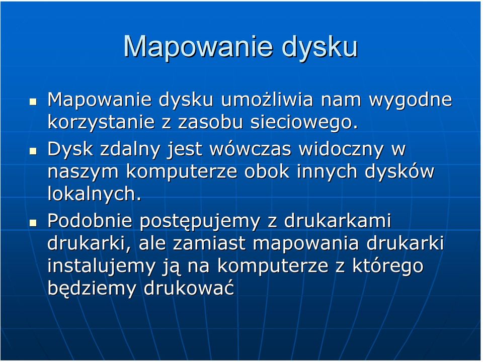 Dysk zdalny jest wówczas widoczny w naszym komputerze obok innych dysków