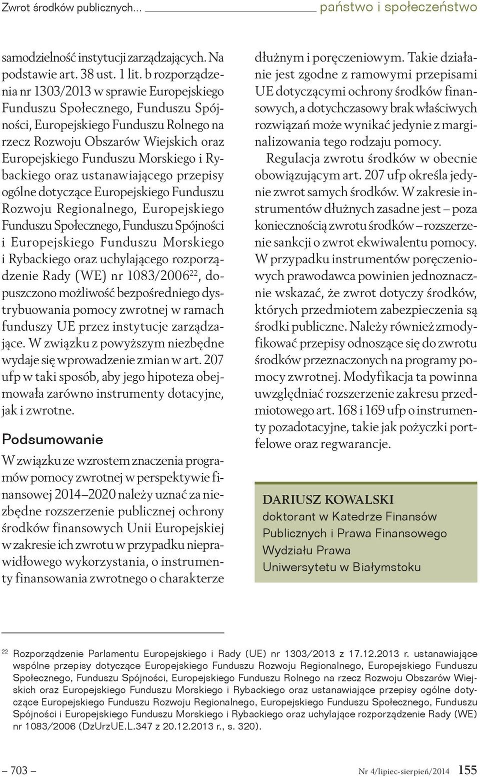 Morskiego i Rybackiego oraz ustanawiającego przepisy ogólne dotyczące Europejskiego Funduszu Rozwoju Regionalnego, Europejskiego Funduszu Społecznego, Funduszu Spójności i Europejskiego Funduszu