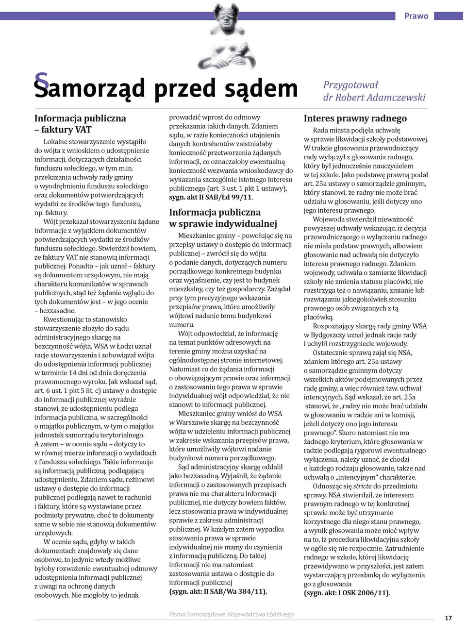 przekazania uchwały rady gminy o wyodrębnieniu funduszu sołeckiego oraz dokumentów potwierdzających wydatki ze środków tego funduszu, np. faktury.