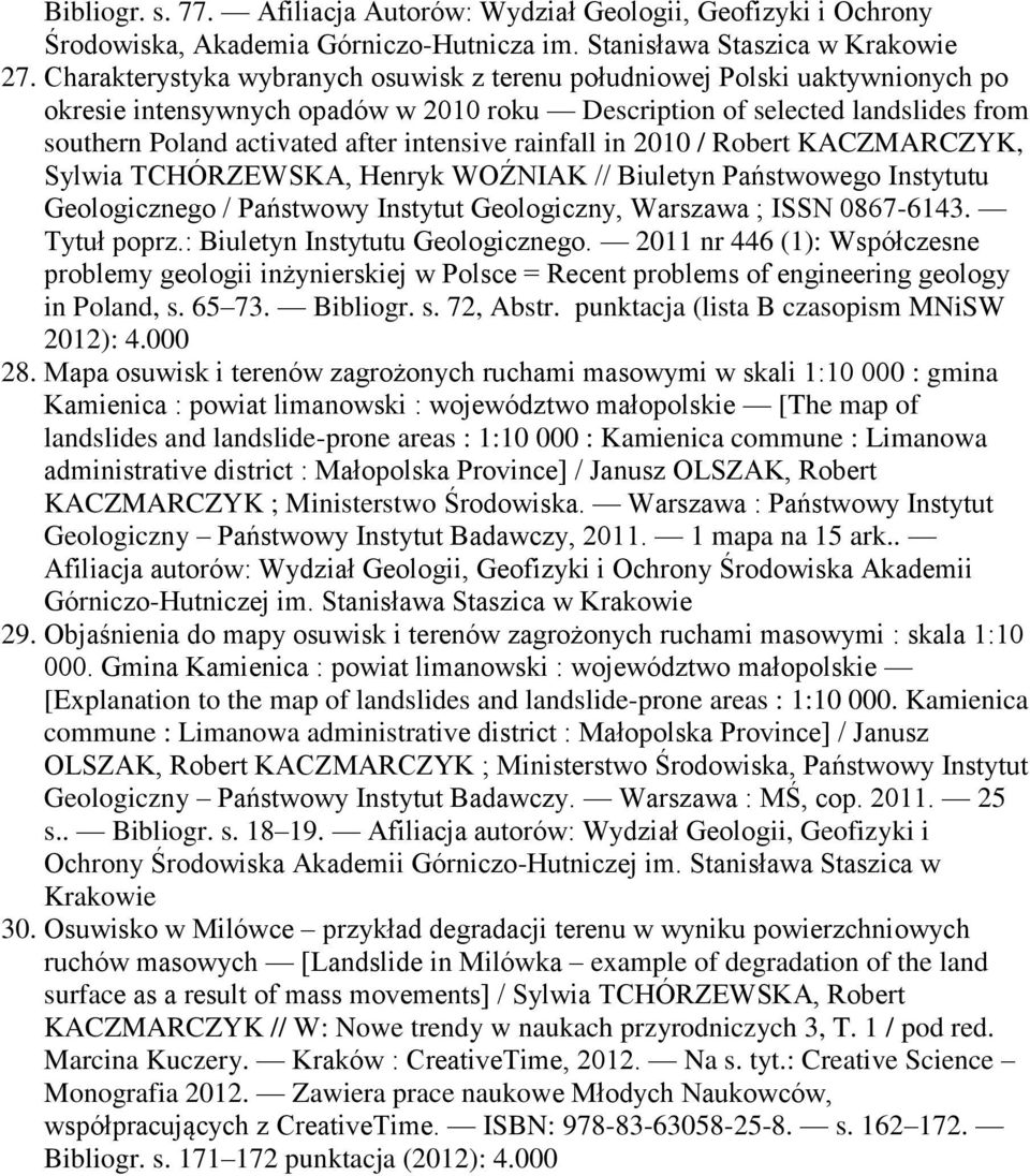 intensive rainfall in 2010 / Robert KACZMARCZYK, Sylwia TCHÓRZEWSKA, Henryk WOŹNIAK // Biuletyn Państwowego Instytutu Geologicznego / Państwowy Instytut Geologiczny, Warszawa ; ISSN 0867-6143.