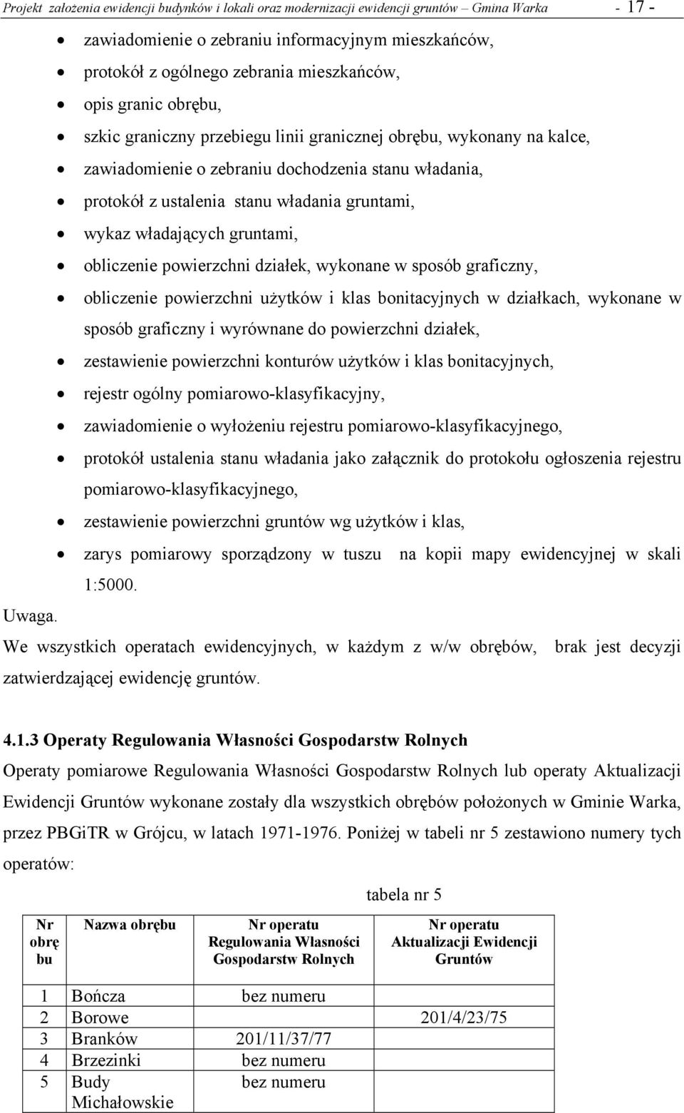 władających gruntami, obliczenie powierzchni działek, wykonane w sposób graficzny, obliczenie powierzchni użytków i klas bonitacyjnych w działkach, wykonane w sposób graficzny i wyrównane do