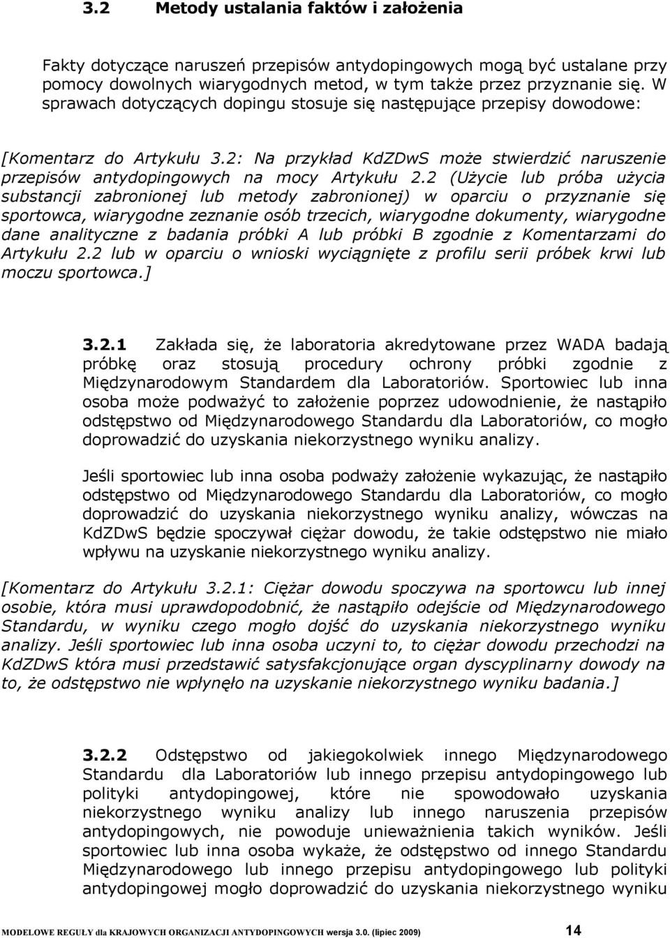 2 (Użycie lub próba użycia substancji zabronionej lub metody zabronionej) w oparciu o przyznanie się sportowca, wiarygodne zeznanie osób trzecich, wiarygodne dokumenty, wiarygodne dane analityczne z