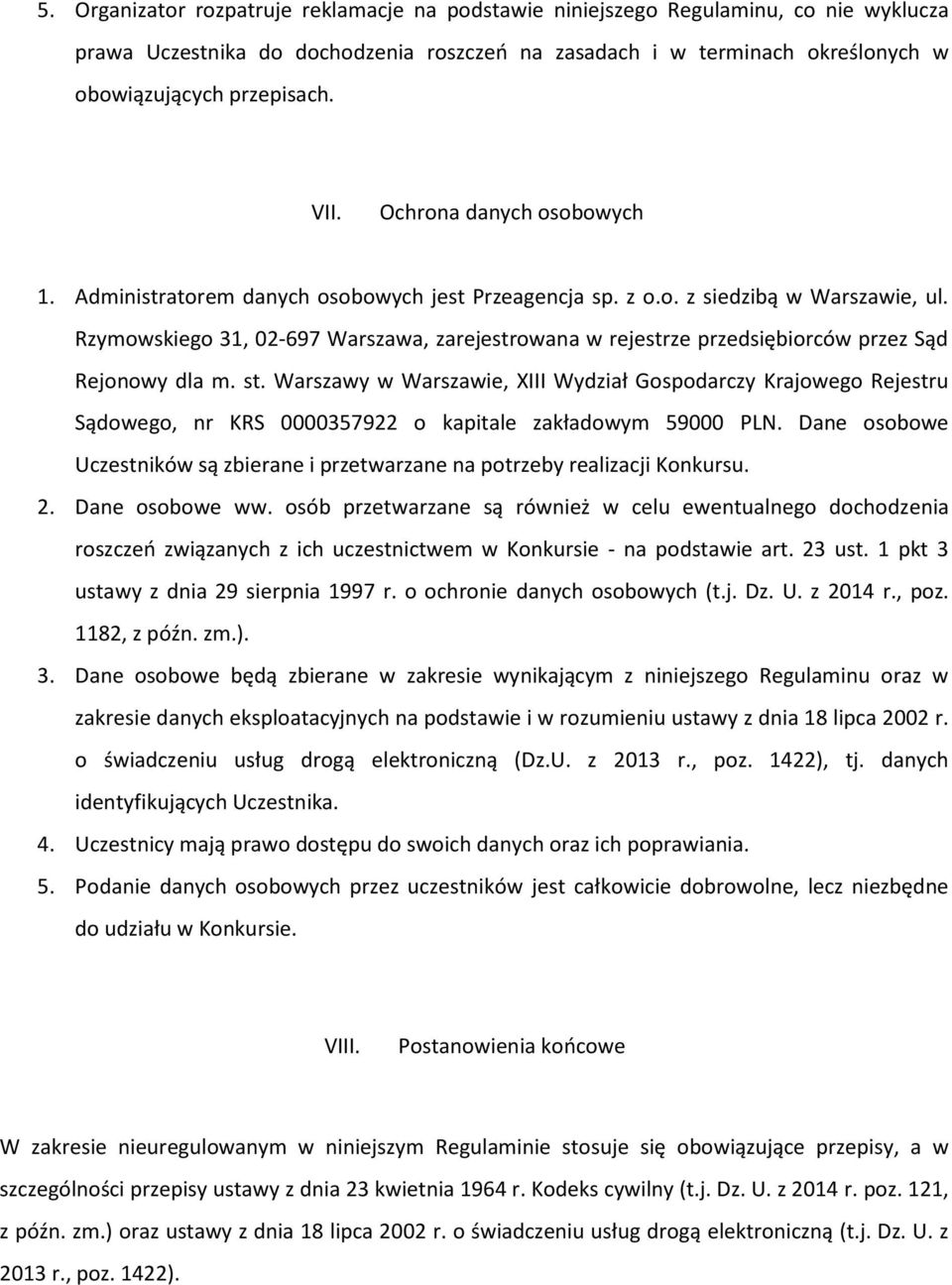 Rzymowskiego 31, 02 697 Warszawa, zarejestrowana w rejestrze przedsiębiorców przez Sąd Rejonowy dla m. st.