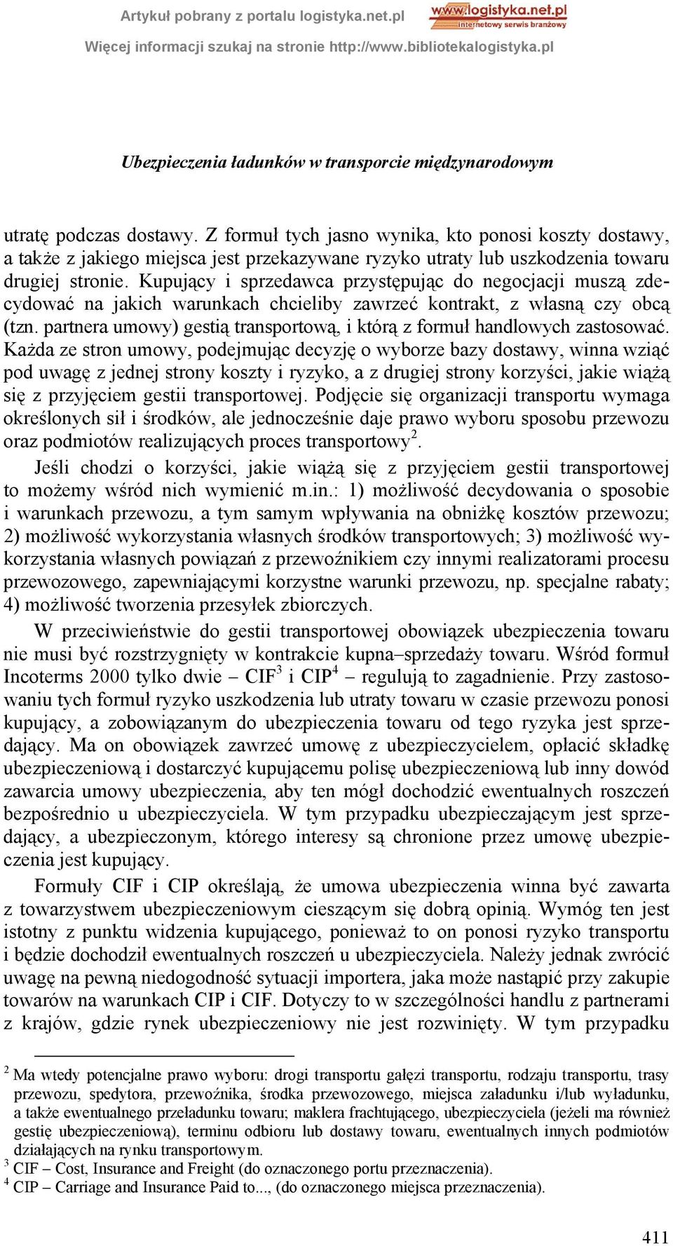 Kupujący i sprzedawca przystępując do negocjacji muszą zdecydować na jakich warunkach chcieliby zawrzeć kontrakt, z własną czy obcą (tzn.