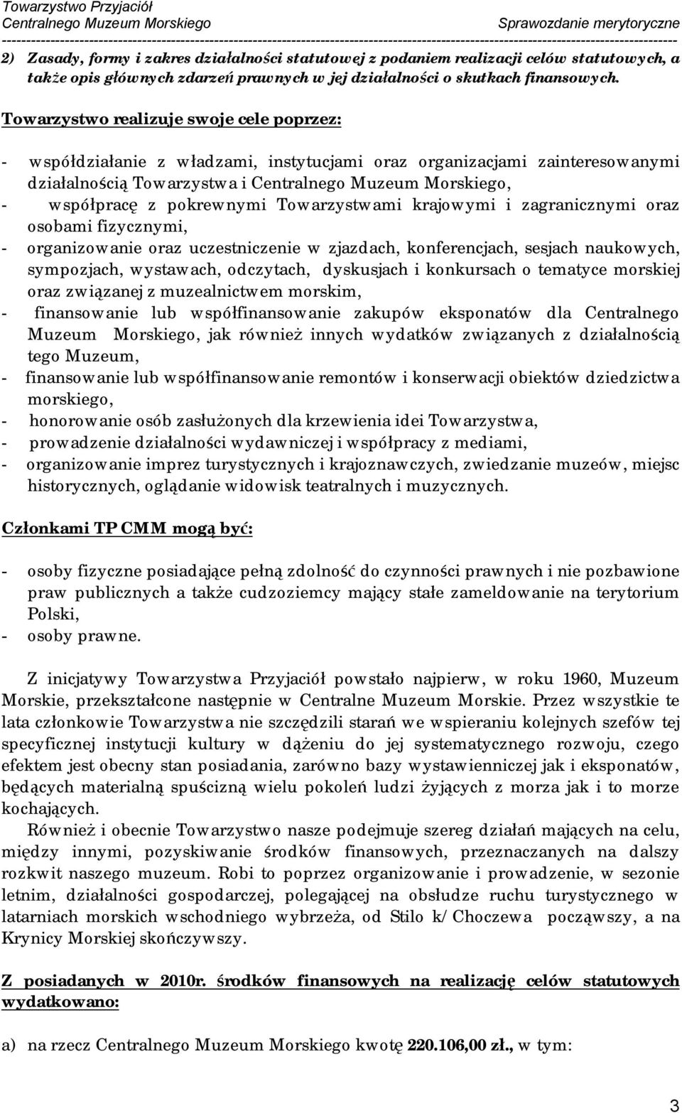 i zagranicznymi oraz osobami fizycznymi, - organizowanie oraz uczestniczenie w zjazdach, konferencjach, sesjach naukowych, sympozjach, wystawach, odczytach, dyskusjach i konkursach o tematyce