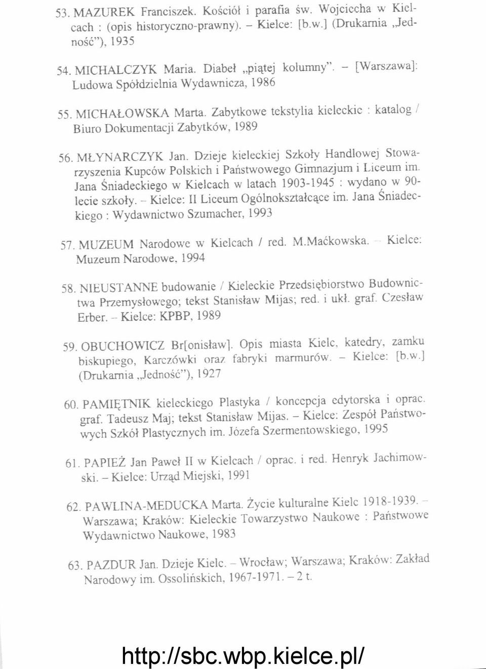 Dzieje kieleckiej Szkoły Handlowej Stowarzyszenia Kupców Polskich i Państwowego Gimnazjum i Liceum im. Jana Śniadeckiego w Kielcach w latach 1903-1945 : wydano w 90- lecie szkoły.