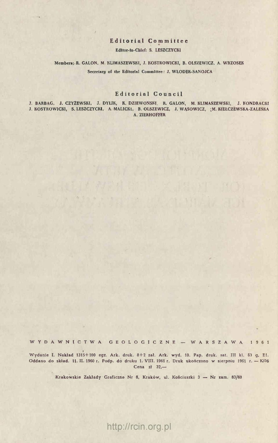 WĄSOWICZ, jm. KIEŁCZEWSKA-ZALESKA A. Z1ERHOFFER W Y D A W N I C T W A G E O L O G I C Z N E W A R S Z A W A 1 9 6 1 t Wydanie I. Nakład 1315+100 egz. Ark. druk. 8+2 zał. Ark. wyd. 10. Pap.