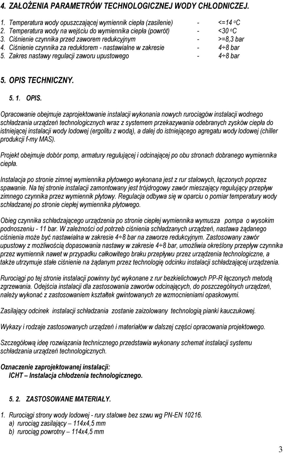 Ciśnienie czynnika za reduktorem - nastawialne w zakresie - 4 8 bar 5. Zakres nastawy regulacji zaworu upustowego - 4 8 bar 5. OPIS 