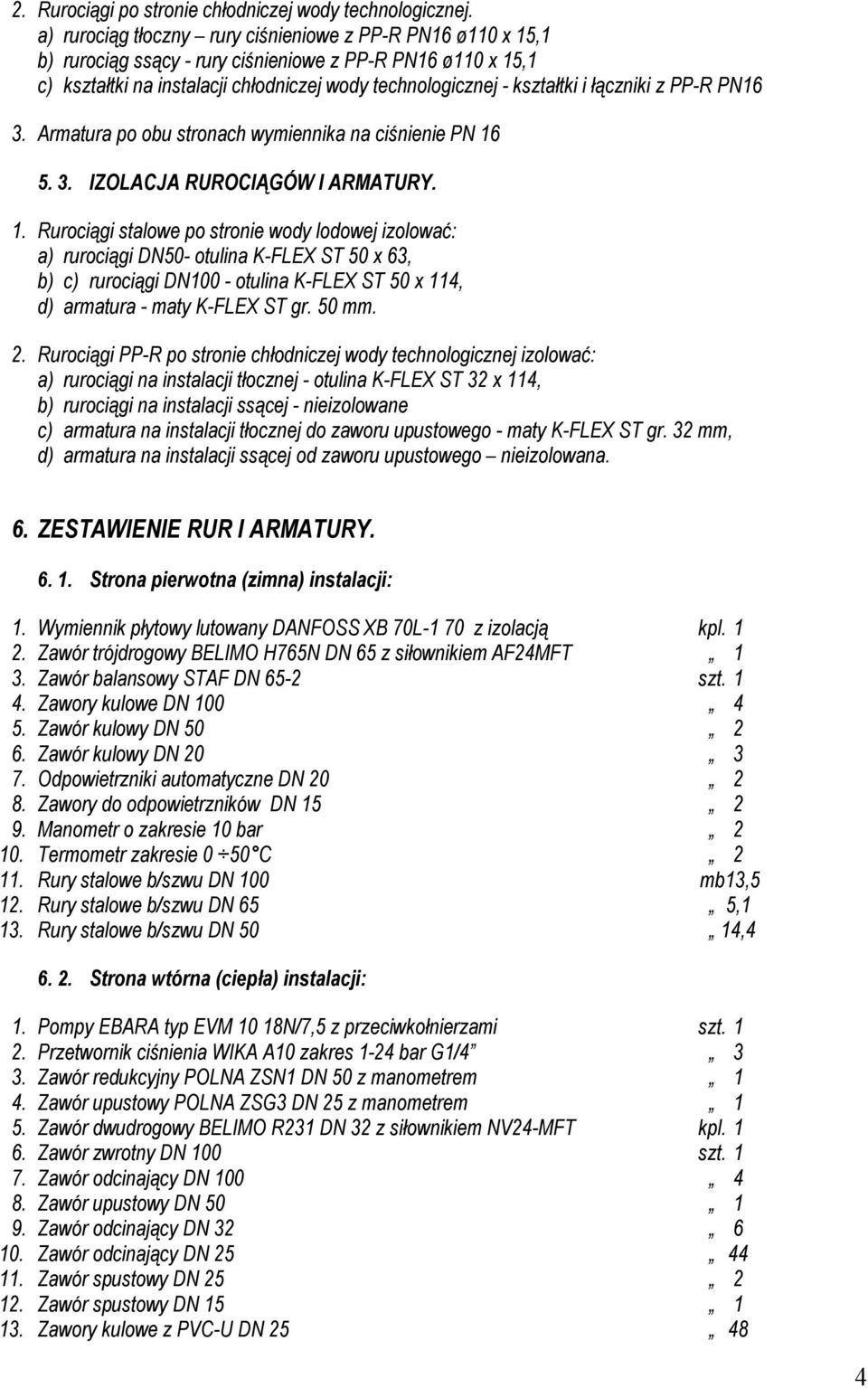 łączniki z PP-R PN16 3. Armatura po obu stronach wymiennika na ciśnienie PN 16