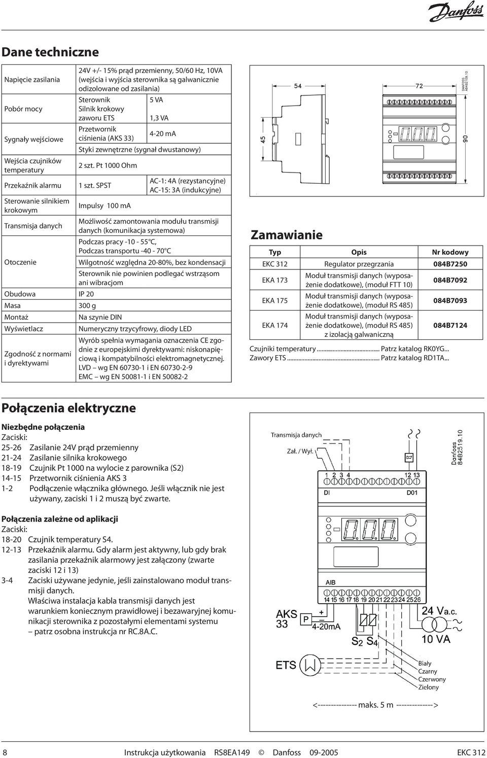 Przetwornik ciśnienia (AKS 33) 5 VA 1,3 VA 4-20 ma Styki zewnętrzne (sygnał dwustanowy) 2 szt. Pt 1000 Ohm 1 szt.