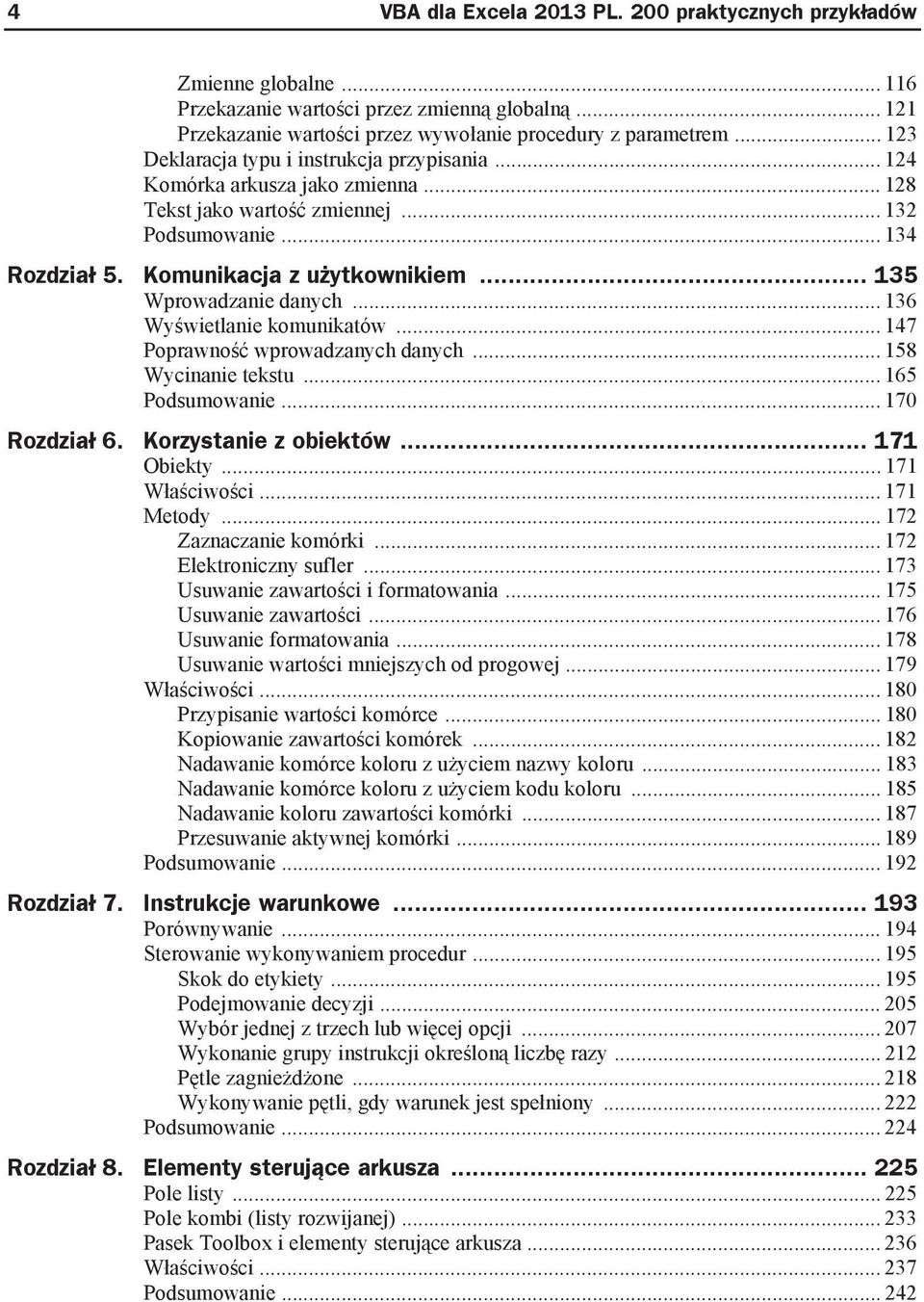 .. 135 Wprowadzanie danych... 136 Wy wietlanie komunikatów... 147 Poprawno wprowadzanych danych... 158 Wycinanie tekstu... 165 Podsumowanie... 170 Rozdzia 6. Korzystanie z obiektów... 171 Obiekty.