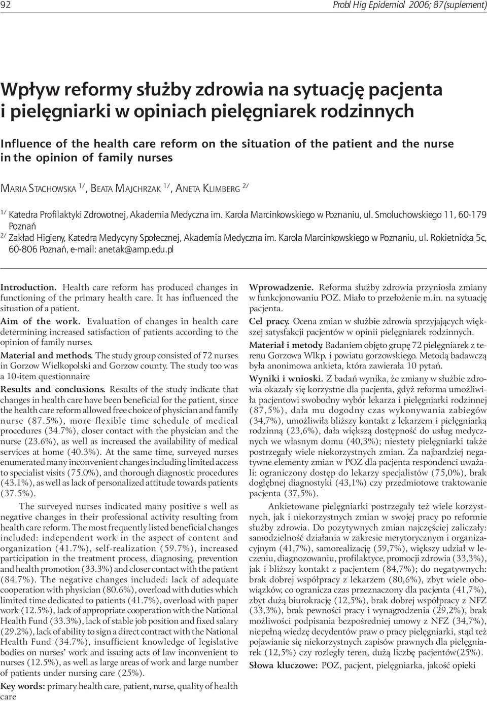 Karola Marcinkowskiego w Poznaniu, ul. Smoluchowskiego 11, 60-179 Poznañ 2/ Zak³ad Higieny, Katedra Medycyny Spo³ecznej, Akademia Medyczna im. Karola Marcinkowskiego w Poznaniu, ul.