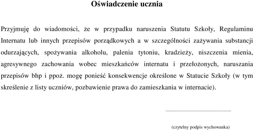 mienia, agresywnego zachowania wobec mieszkańców internatu i przełoŝonych, naruszania przepisów bhp i ppoŝ.