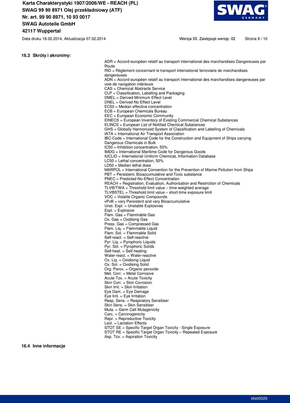 dangereuses ADN = Accord européen relatif au transport international des marchandises dangereuses par voie de navigation intérieure CAS = Chemical Abstracts Service CLP = Classification, Labelling