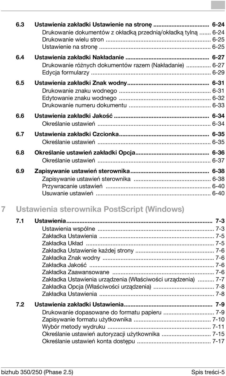 .. 6-31 Edytowanie znaku wodnego... 6-32 Drukowanie numeru dokumentu... 6-33 6.6 Ustawienia zakładki Jakość... 6-34 Określanie ustawień... 6-34 6.7 Ustawienia zakładki Czcionka.