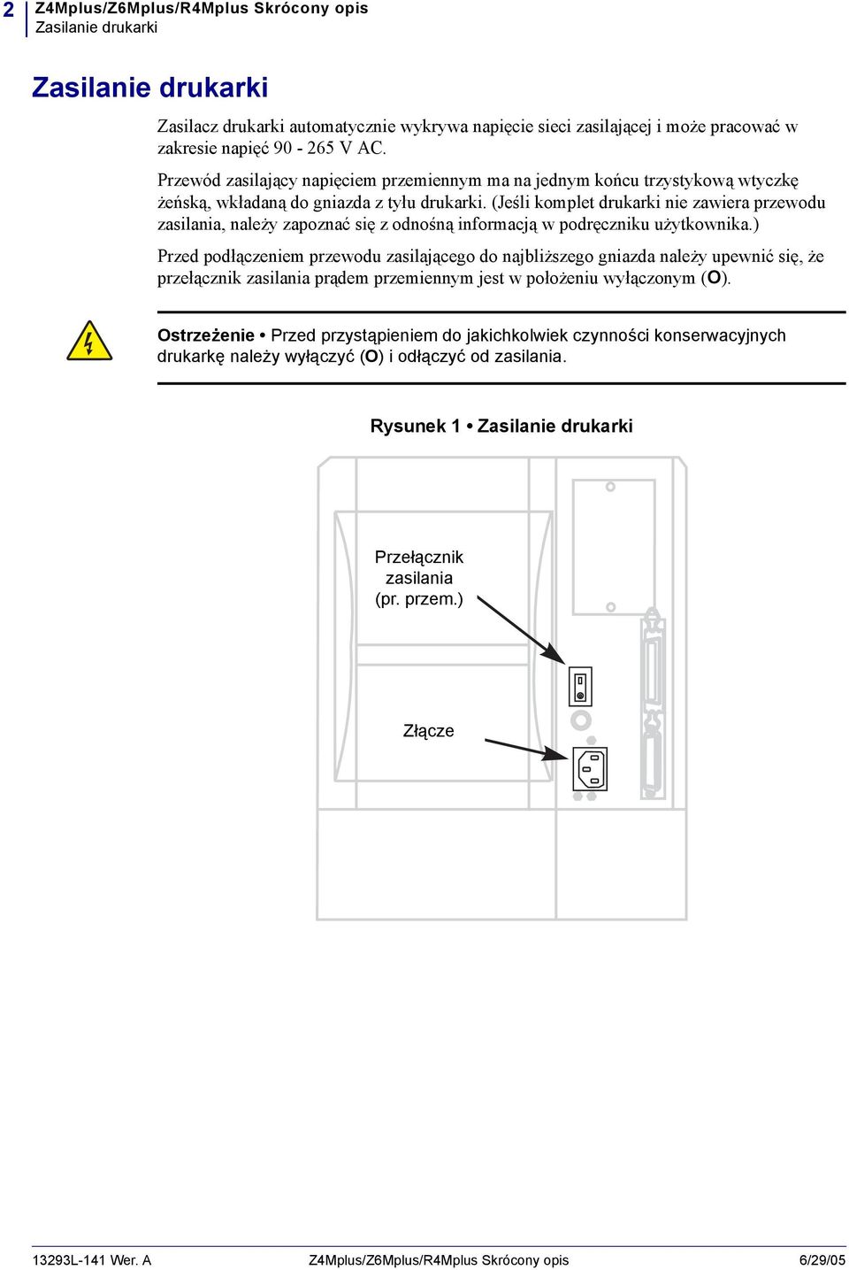 (Jeśli komplet drukarki nie zawiera przewodu zasilania, należy zapoznać się z odnośną informacją w podręczniku użytkownika.