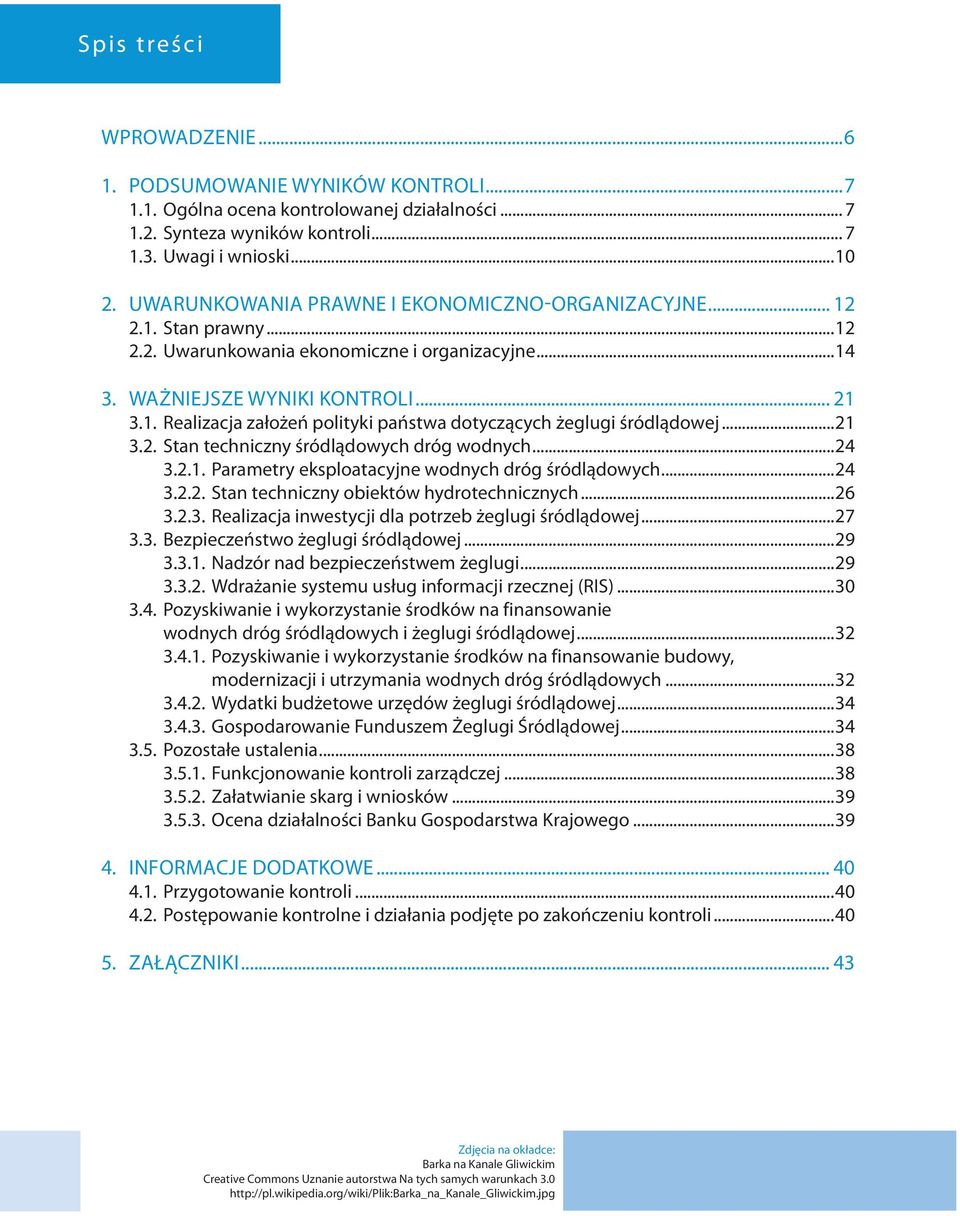 ..21 3.2. Stan techniczny śródlądowych dróg wodnych...24 3.2.1. Parametry eksploatacyjne wodnych dróg śródlądowych...24 3.2.2. Stan techniczny obiektów hydrotechnicznych...26 3.2.3. Realizacja inwestycji dla potrzeb żeglugi śródlądowej.