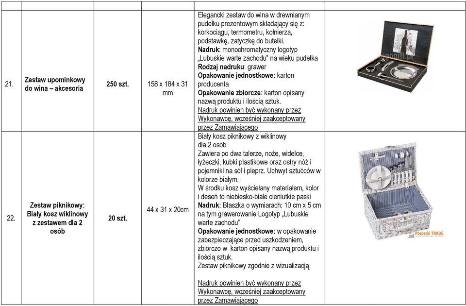 Nadruk: monochromatyczny logotyp Lubuskie warte zachodu na wieku pudełka Rodzaj nadruku: grawer Opakowanie jednostkowe: karton producenta Biały kosz piknikowy z wiklinowy dla 2 osób Zawiera po dwa