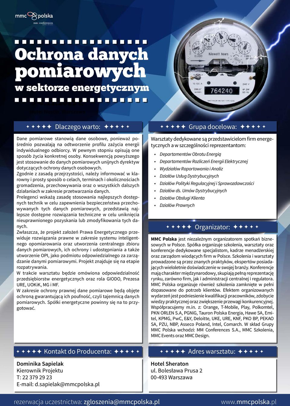 Zgodnie z zasadą przejrzystości, należy informować w klarowny i prosty sposób o celach, terminach i okolicznościach gromadzenia, przechowywania oraz o wszystkich dalszych działaniach w zakresie