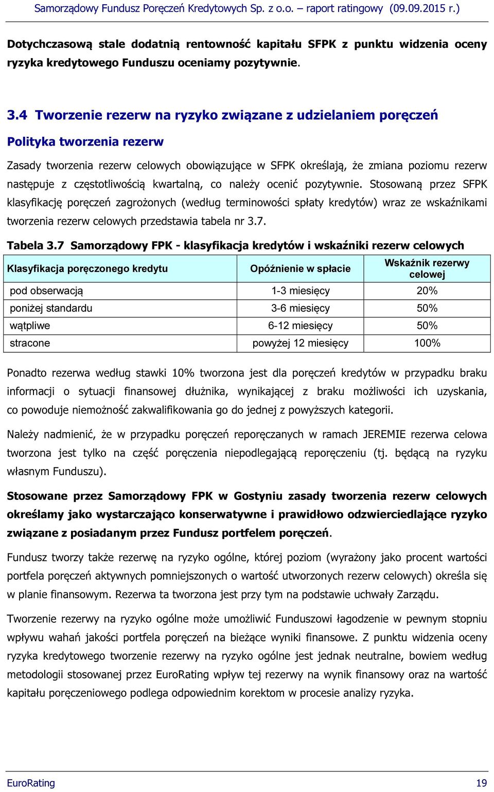 częstotliwością kwartalną, co należy ocenić pozytywnie.