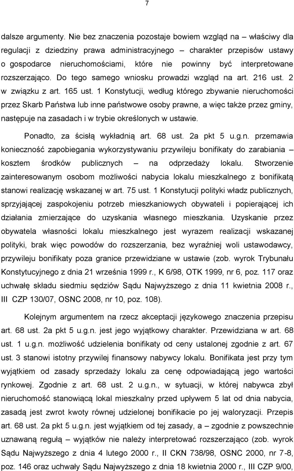 rozszerzająco. Do tego samego wniosku prowadzi wzgląd na art. 216 ust. 2 w związku z art. 165 ust.