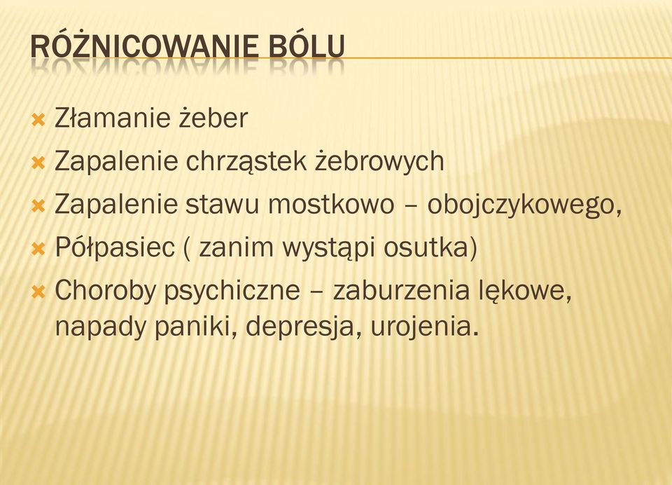 Półpasiec ( zanim wystąpi osutka) Choroby psychiczne