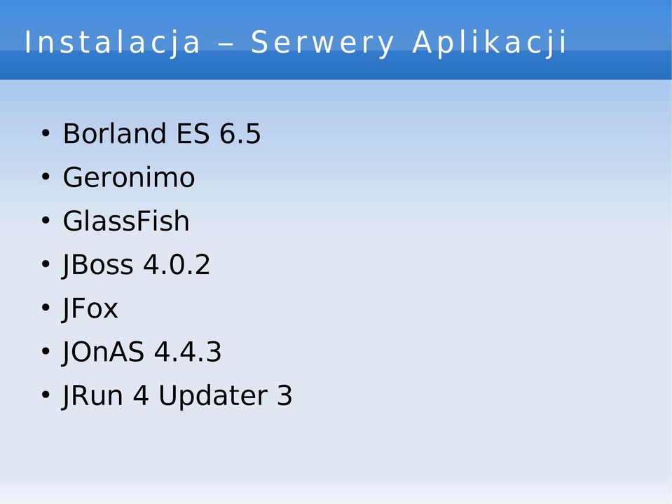 5 Geronimo GlassFish JBoss 4.0.