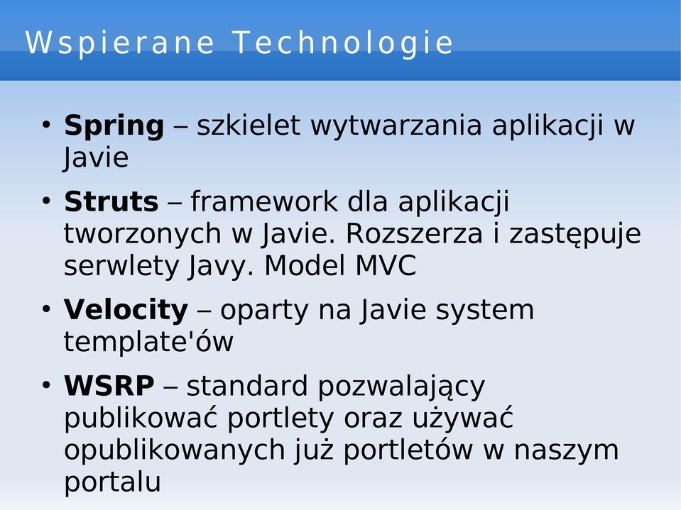 Rozszerza i zastępuje serwlety Javy.