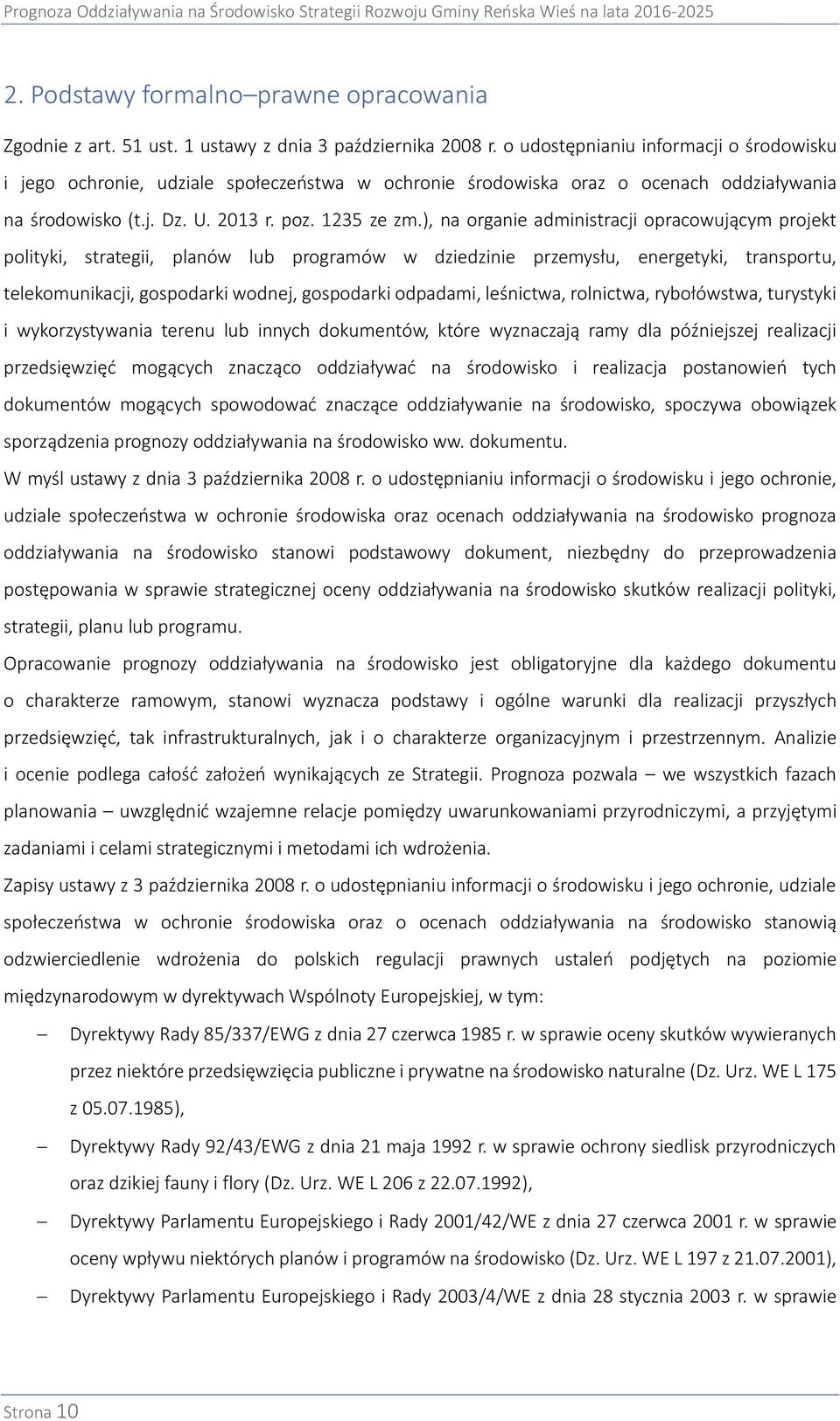 ), na organie administracji opracowującym projekt polityki, strategii, planów lub programów w dziedzinie przemysłu, energetyki, transportu, telekomunikacji, gospodarki wodnej, gospodarki odpadami,