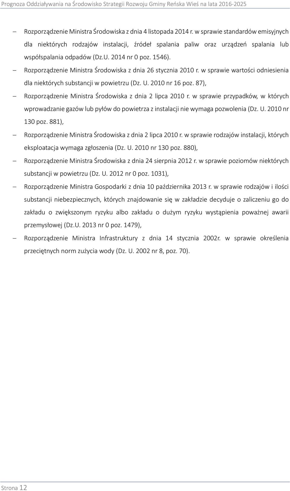 Rozporządzenie Ministra Środowiska z dnia 26 stycznia 2010 r. w sprawie wartości odniesienia dla niektórych substancji w powietrzu (Dz. U. 2010 nr 16 poz.