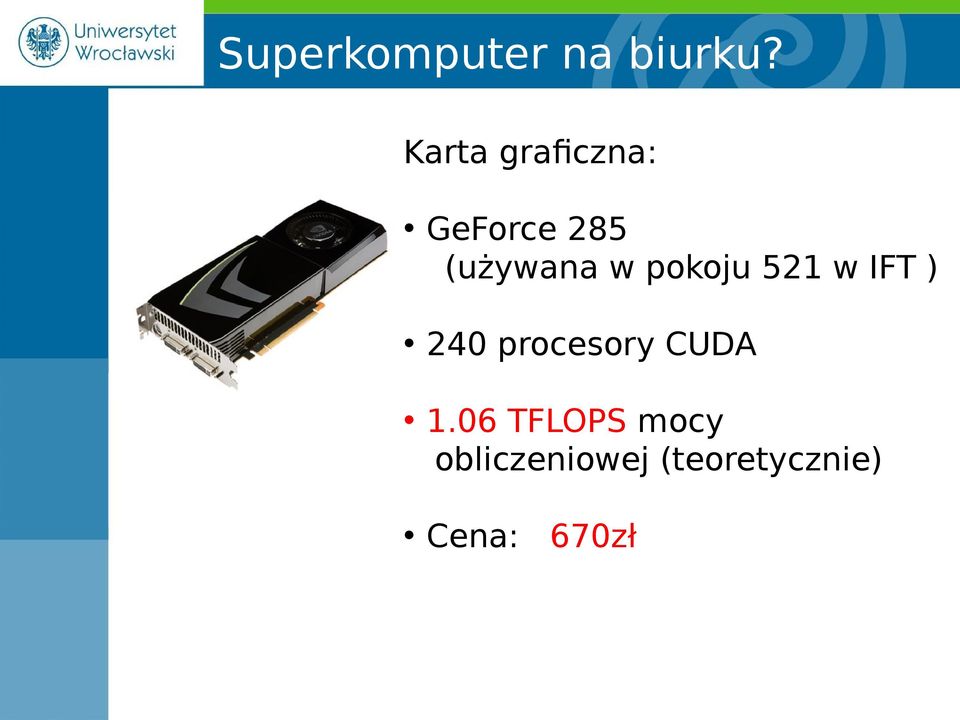 pokoju 521 w IFT ) 240 procesory CUDA 1.