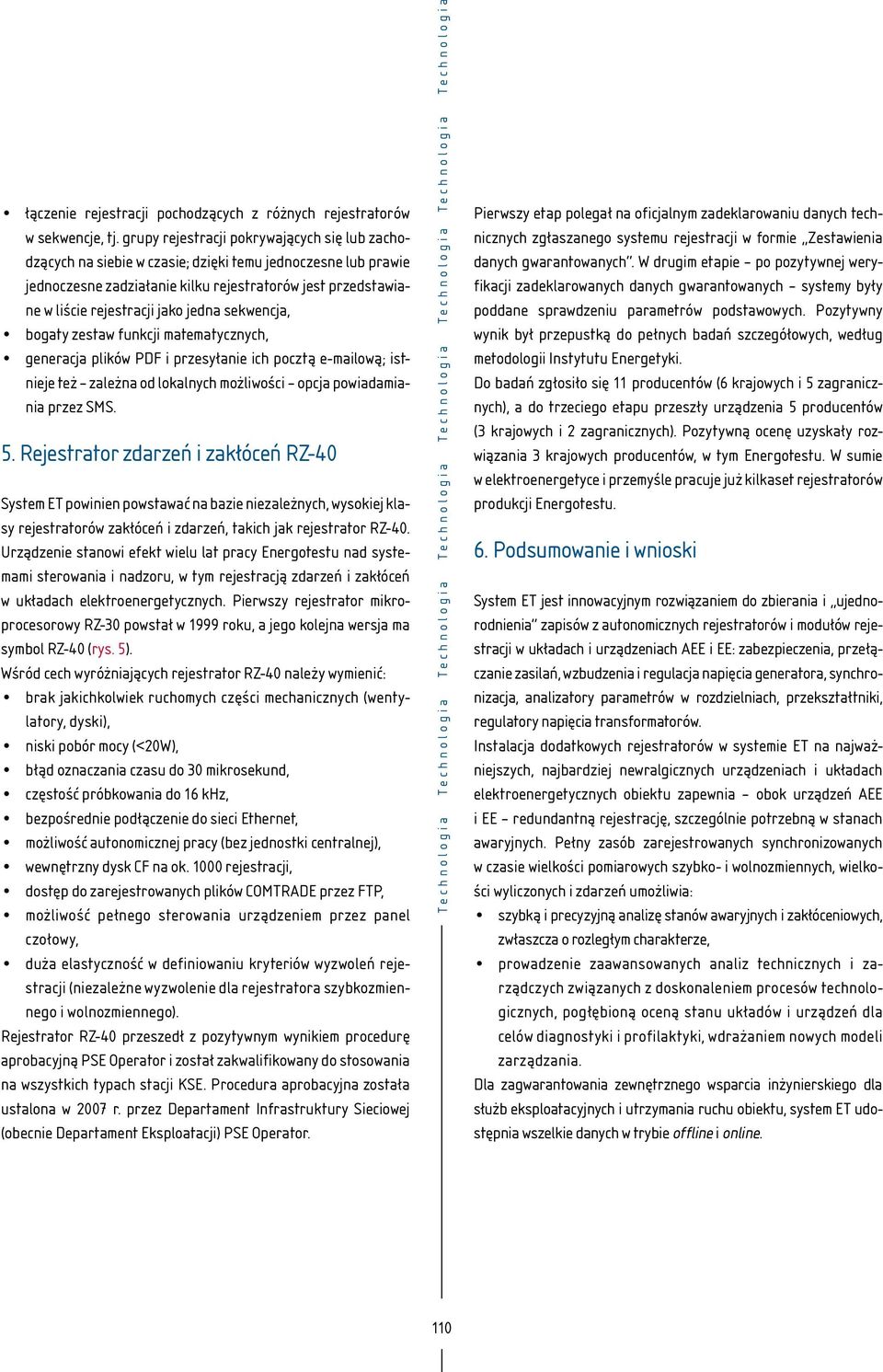 jedna sekwencja, bogaty zestaw funkcji matematycznych, generacja plików PDF i przesyłanie ich pocztą e-mailową; istnieje też zależna od lokalnych możliwości opcja powiadamiania przez SMS. 5.