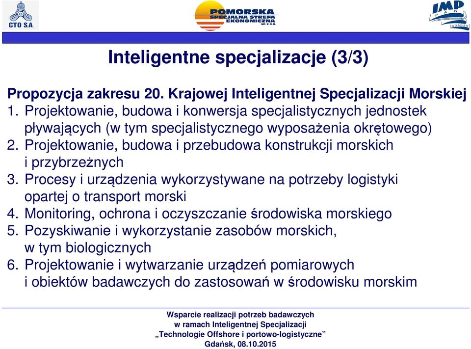 Projektowanie, budowa i przebudowa konstrukcji morskich i przybrzeżnych 3.